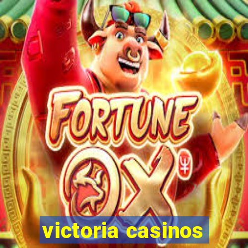 victoria casinos